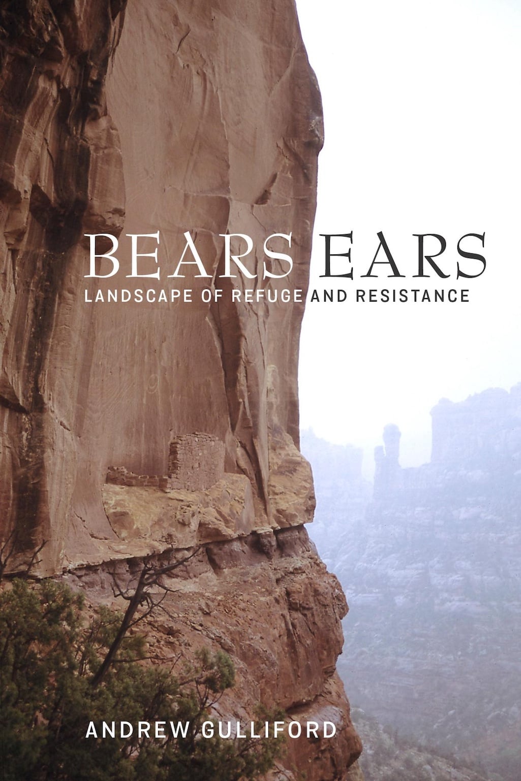 Bears Ears: Landscape Of Refuge And Resistance Bears Ears: Landscape Of Refuge And Resistance
