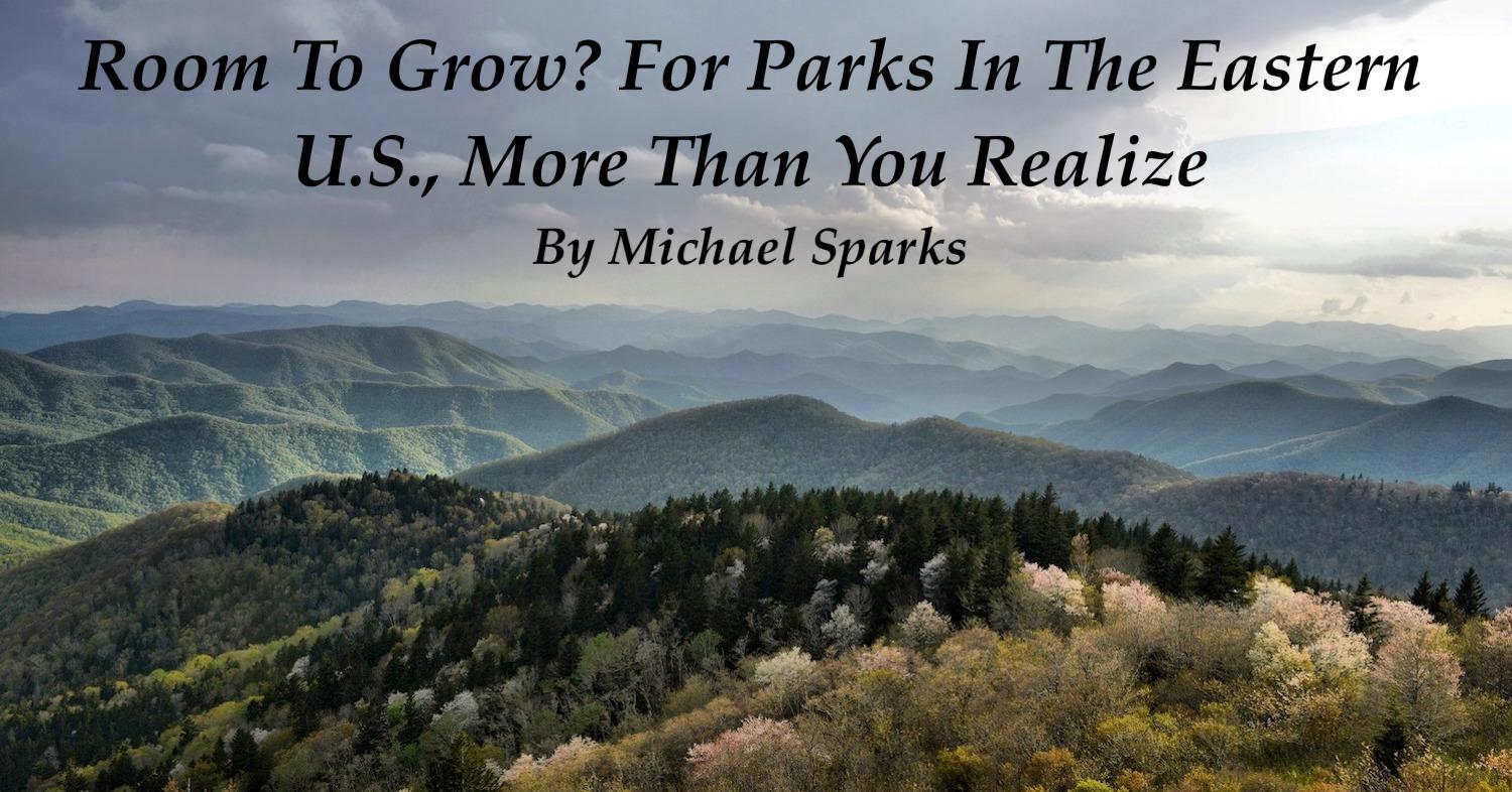 There is lots of room to expand the National Park System in the Eastern United States.