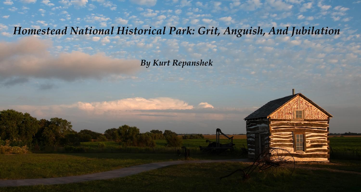 Homestead National Historical Park: Grit, Anguish, And Jubilation