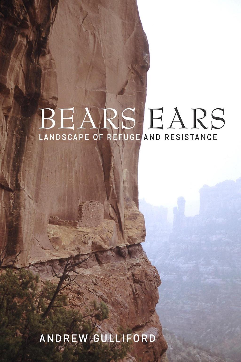 Bears Ears: Landscape Of Refuge And Resistance