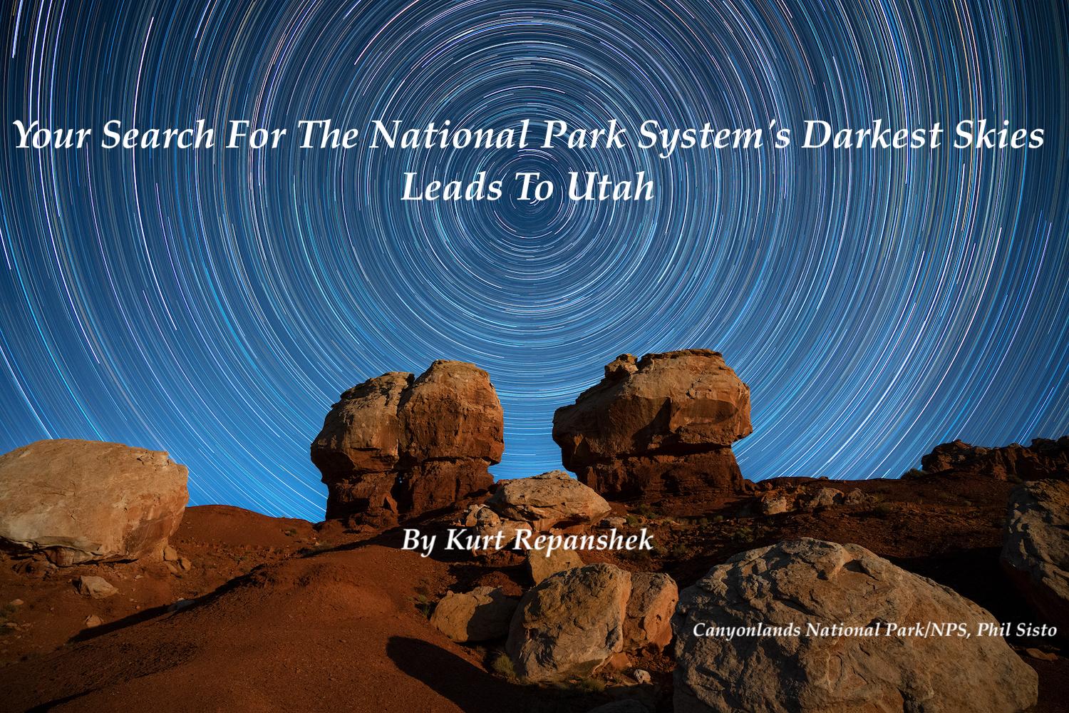 Most of the National Park System's darkest skies can be found in Utah/NPS, Phil Sisto