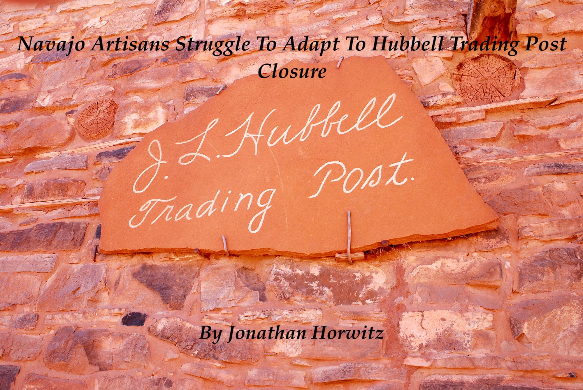Navajo Artisans Struggling With Hubbell Trading Post Closure Navajo Artisans Struggling With Hubbell Trading Post Closure
