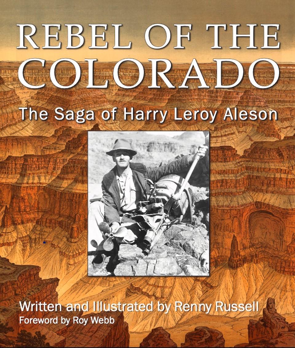Rebel of the Colorado: Harry Aleson Rebel of the Colorado: Harry Aleson